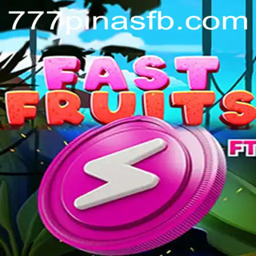 Exploring the Thrilling World of FastFruits and 777Pinas.COM
