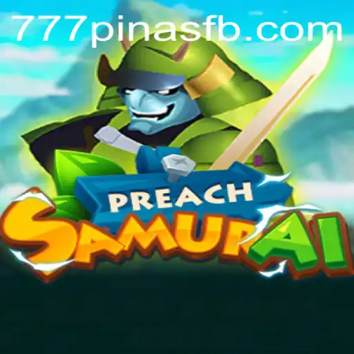 Discovering the World of PreachSamurai: A Unique Gaming Experience with 777Pinas.COM